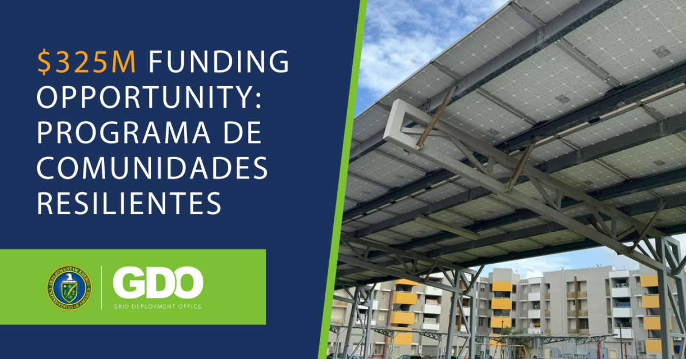 $325 Million Funding Opportunity Programa de Comunidades Resilientes | Grid Deployment Office Logo