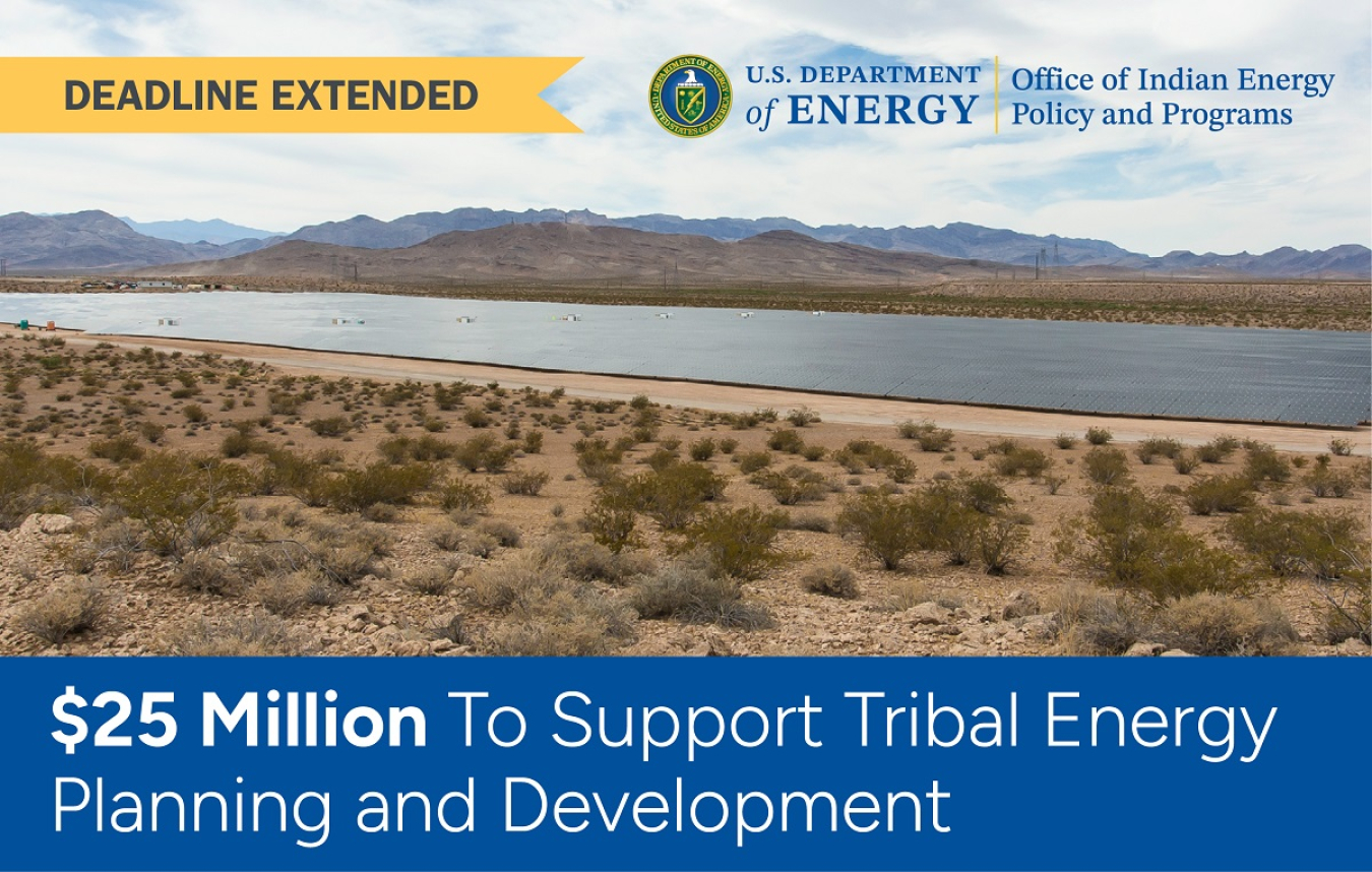 Deadline Extended: $25 Million To Support Tribal Energy Planning and Development