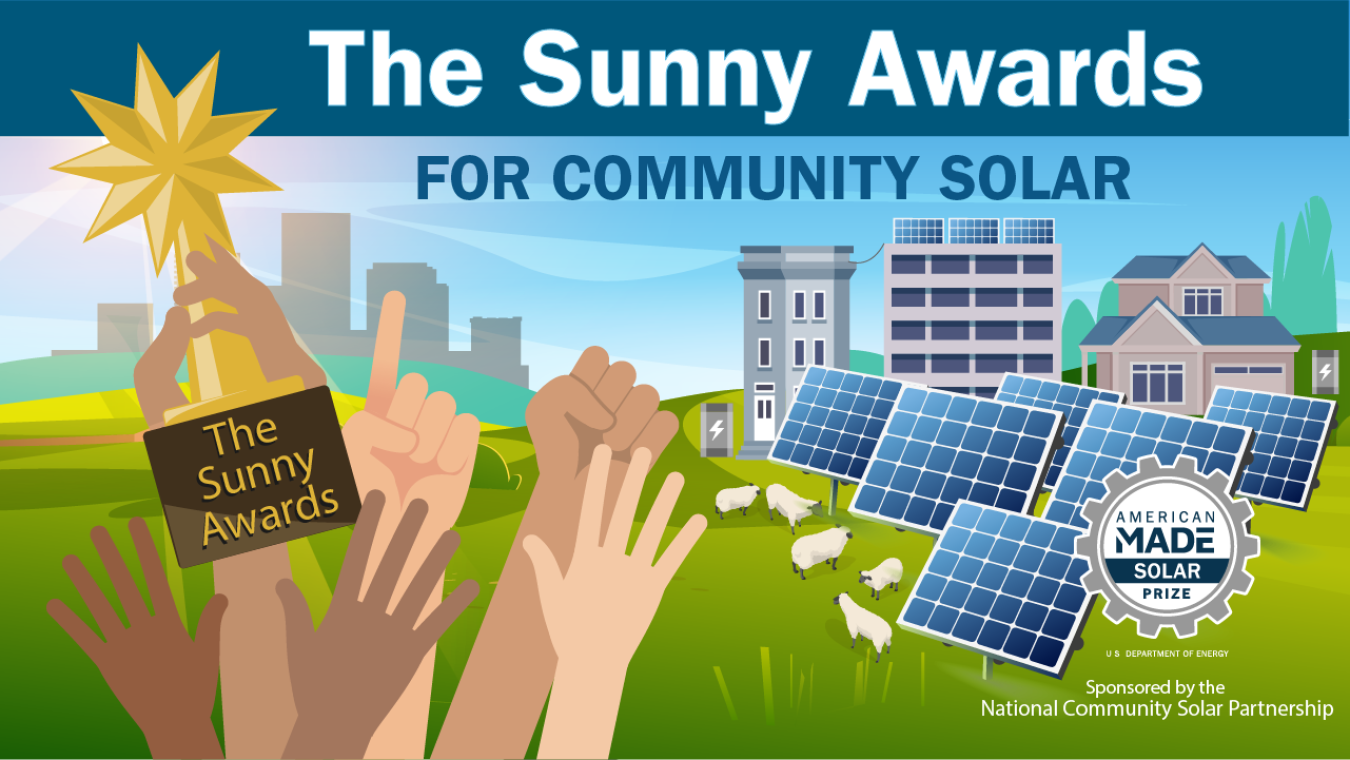 A colorful flyer showing illlustrated hands holding a trophy in front of solar panels and buildings. Text reads, "The Sunny Awards for Community Solar. American-Made Solar Prize. Sponsored by the National Community Solar Partnership.""
