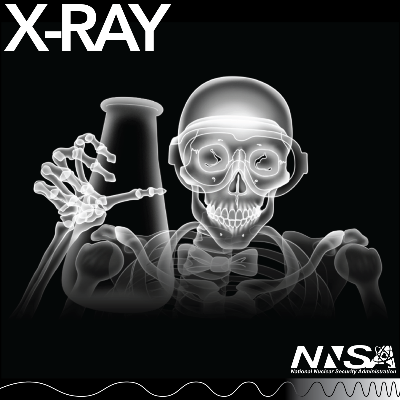 An illustration showing the NNSA logo and the word X-RAY, in the middle is a whimsical black-and-white illustration of a skeleton holding a beaker. The skeleton is wearing protective goggles and a bowtie. The bottom of the illustration shows where X-rays appear in the electromagnetic spectrum.