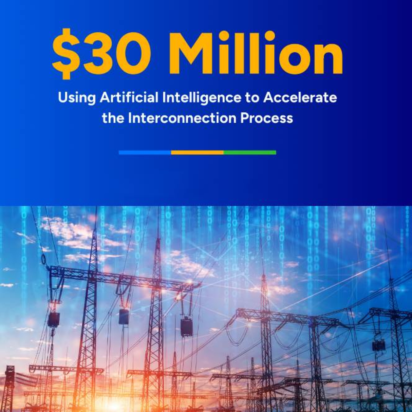 $30 million for Using AI to Accelerate the Interconnection Process. Power towers.