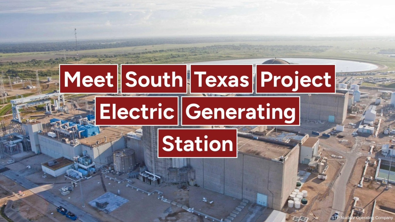 Photo of STP nuclear reactors with text that says " meet south texas project electrici generating station"