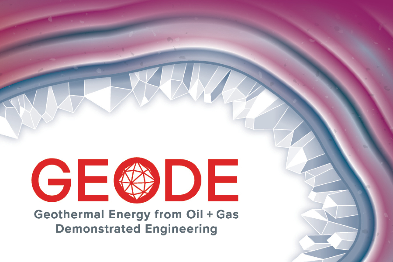 GEODE | Geothermal Energy from Oil+Gas Demonstrated Engineering with illustrations of the subsurface and geodes