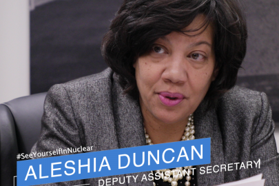 Aleshia Duncan is the Deputy Assistant Secretary for the Office of Nuclear Energy's Office of International Policy and Cooperation.