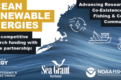 DOE, Sea Grant, NOAA Fisheries partner to invest $1M+ to support research for the co-existence of ocean energy with Northeast fishing and coastal communities