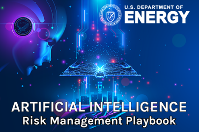 U.S. Department of Energy Announces Release of the Artificial Intelligence Risk Management Playbook 