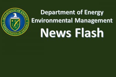 DOE Environmental Management News Flash