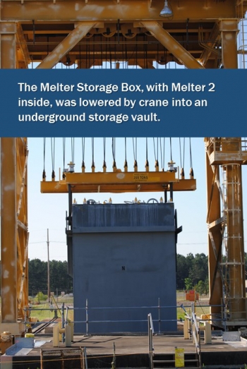 Savannah River Remediation employees replaced Melter 2 with Melter 3 and placed Melter 2 in storage.