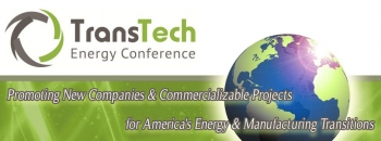 TransTech Energy Conference - Promoting New Companies & Commercializable Projects for America's Energy & Manufacturing Transitions