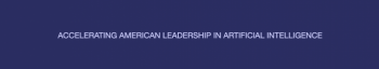 Accelerating American Leadership in Artificial Intelligence