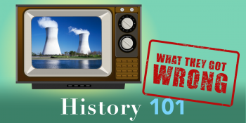 What Netflix got wrong about nuclear power.