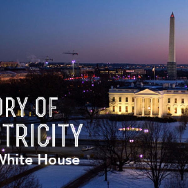 The History of Electricity at the White House | Department of Energy